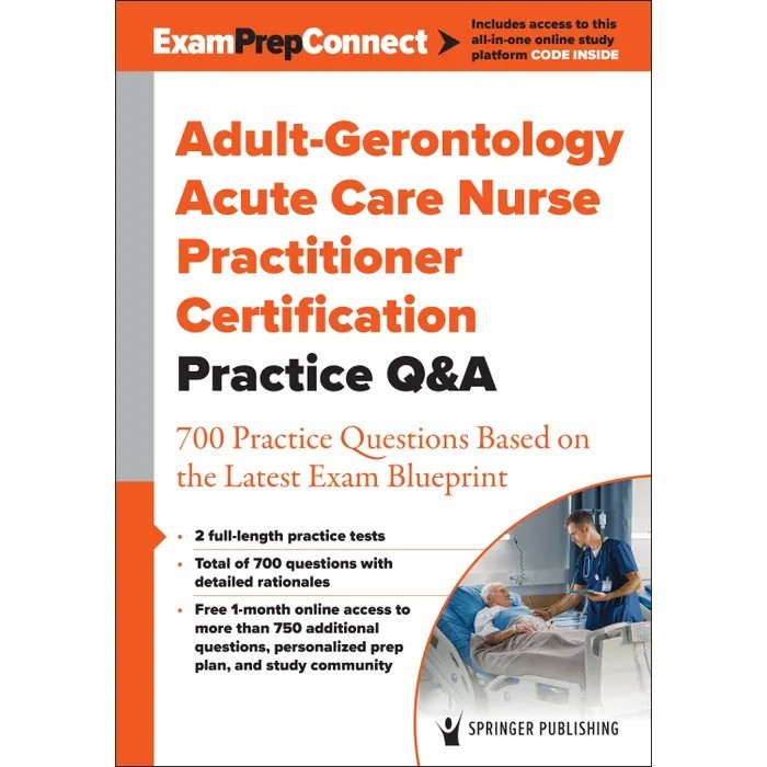 Adult-Gerontology Acute Care Nurse Practitioner Certification Practice Q&A : 700