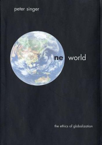 One World: The Ethics of Globalization by Peter Singer