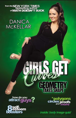 Girls Get Curves: Geometry Takes Shape by Danica McKellar