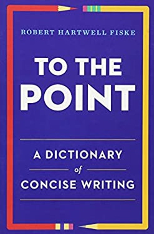 To the Point : A Dictionary of Concise Writing Paperback Robert H