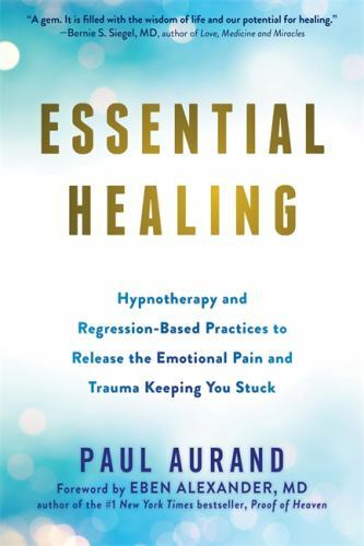 Essential Healing : Hypnotherapy and Regression-Based Practices