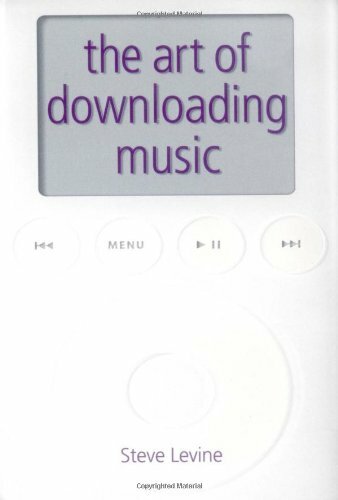 The Art Of Downloading Music By Steve Levine