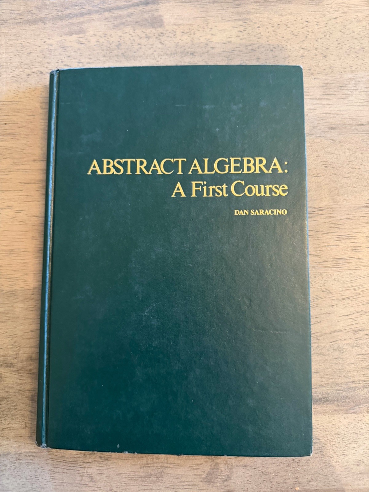 Abstract Algebra : A First Course by Dan Saracino 1980 Hardcover Green Math