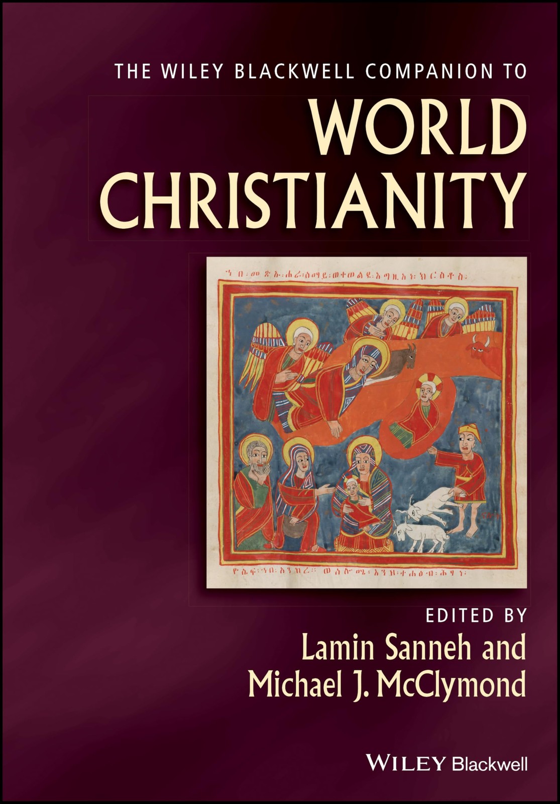 The Wiley Blackwell Companion to World Christianity (Wiley Blackwell Compani…