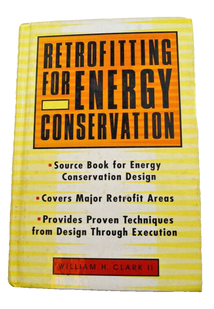 Retrofitting for Energy Conservation by William Clark (1997, Hardcover)
