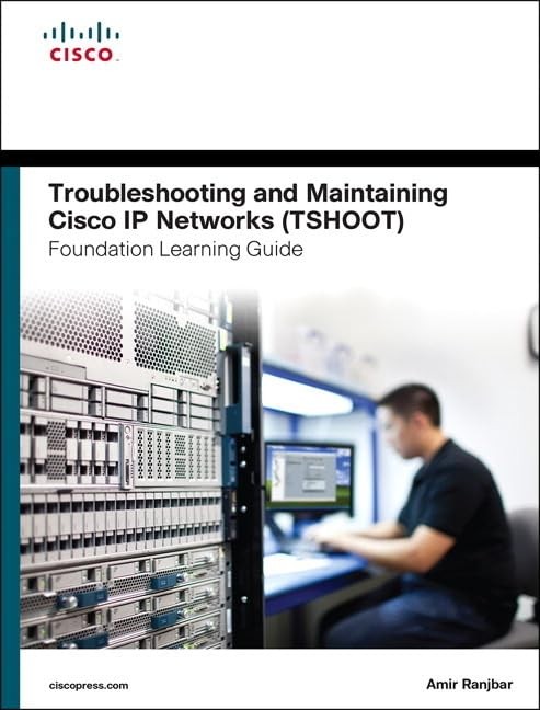 Troubleshooting and Maintaining Cisco IP Networks (TSHOOT) Foundation Learni…