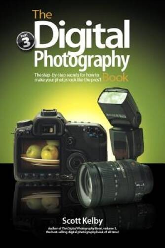 The Digital Photography Book, Part 3 – Paperback By Kelby, Scott – GOOD