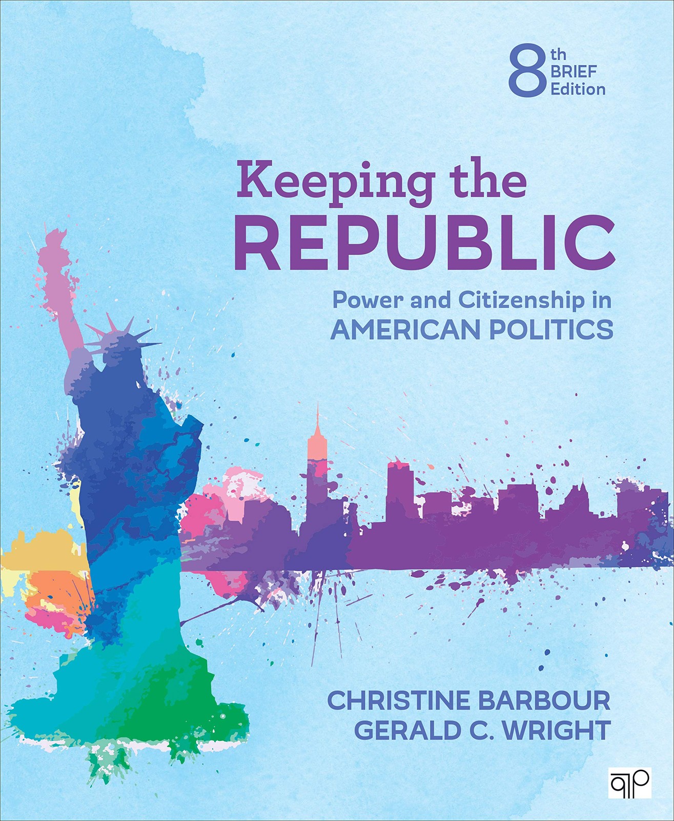 Keeping the Republic: Power and Citizenship in American Politics – Brief Edi…