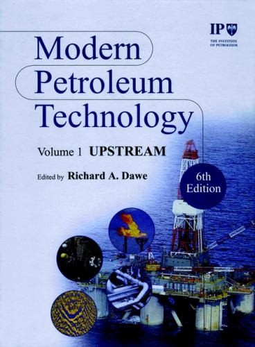 Modern Petroleum Technology: 2 Volume Set by Institute of Petroleum (IP Hardback