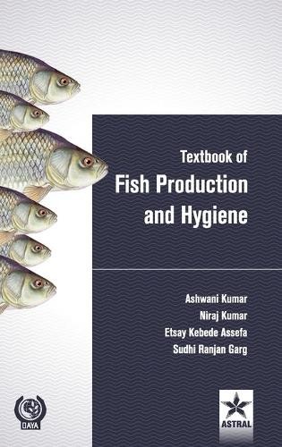Ashwani Kumar Textbook of Fish Production and Hygiene (Hardback) (UK IMPORT)