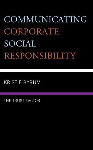 Communicating Corporate Social Responsibility : The Trust Factor, Hardcover b…