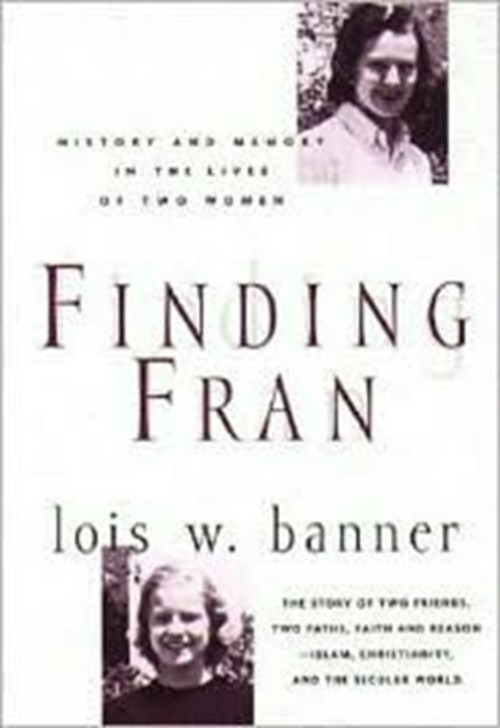 Finding Fran : History and Memory in the Lives of Two Women Lois