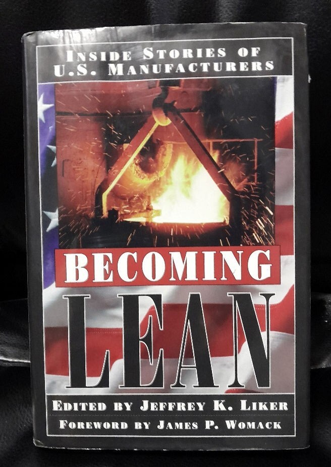 BECOMING LEAN – 1997 HB Inside Stories of U.S. Manufacturers by Jeffrey K. Liker
