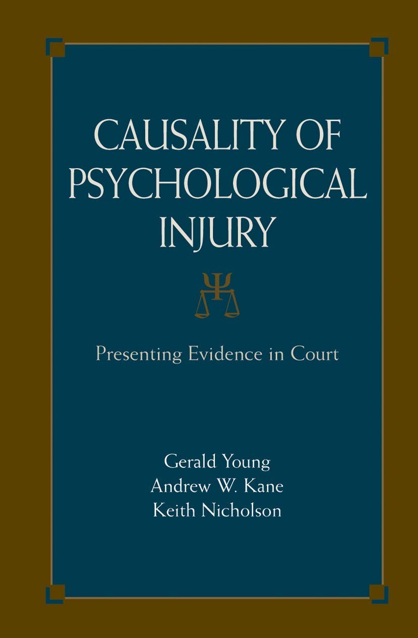 Causality of Psychological Injury: Presenting Evidence in Court – Kane, Andr…
