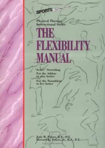 The Flexibility Manual (Physical – Spiral-bound, by Peters Jean M.; – Very Good