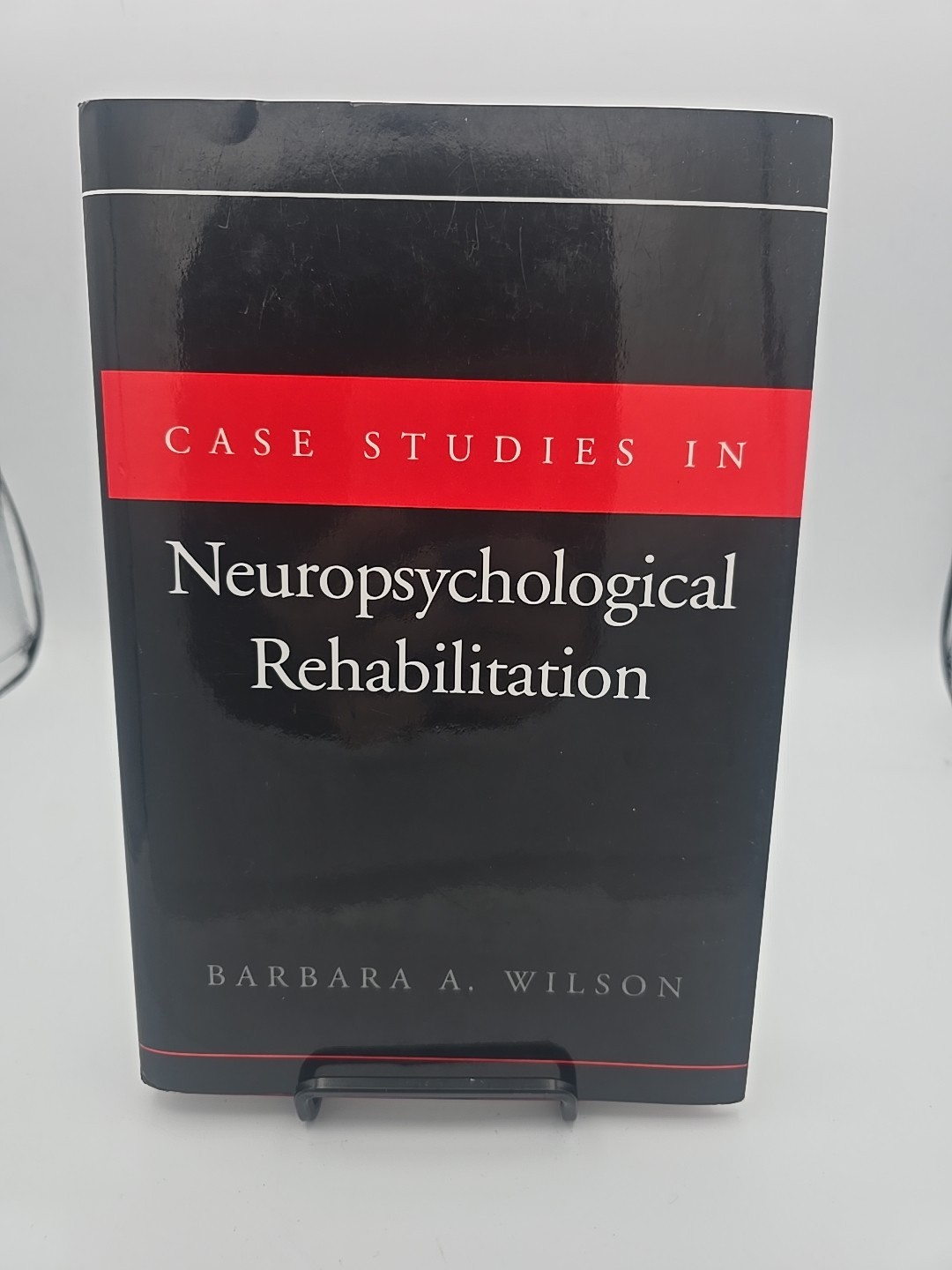 Case Studies in Neuropsychological Rehabilitation by Barbara A. Wilson HCDJ