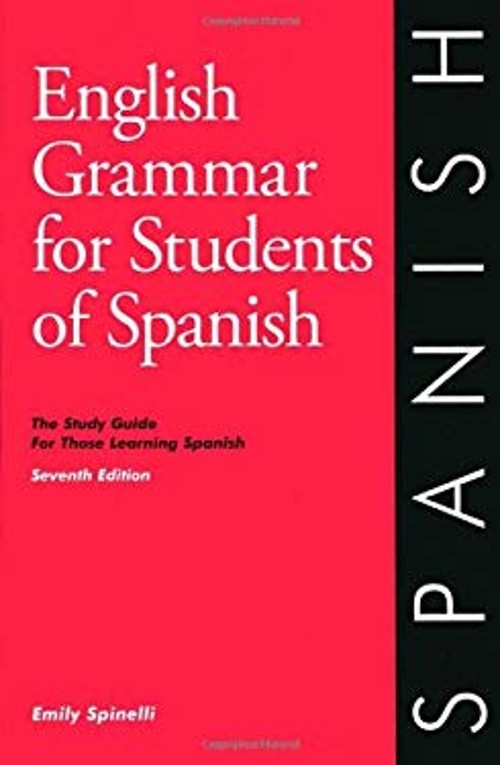 English Grammar for Students of Spanish, 7th Edition : The Study