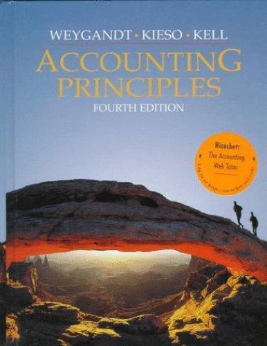Accounting Principles by Jerry J. Weygandt; Donald E. Kieso; Walter G. Kell