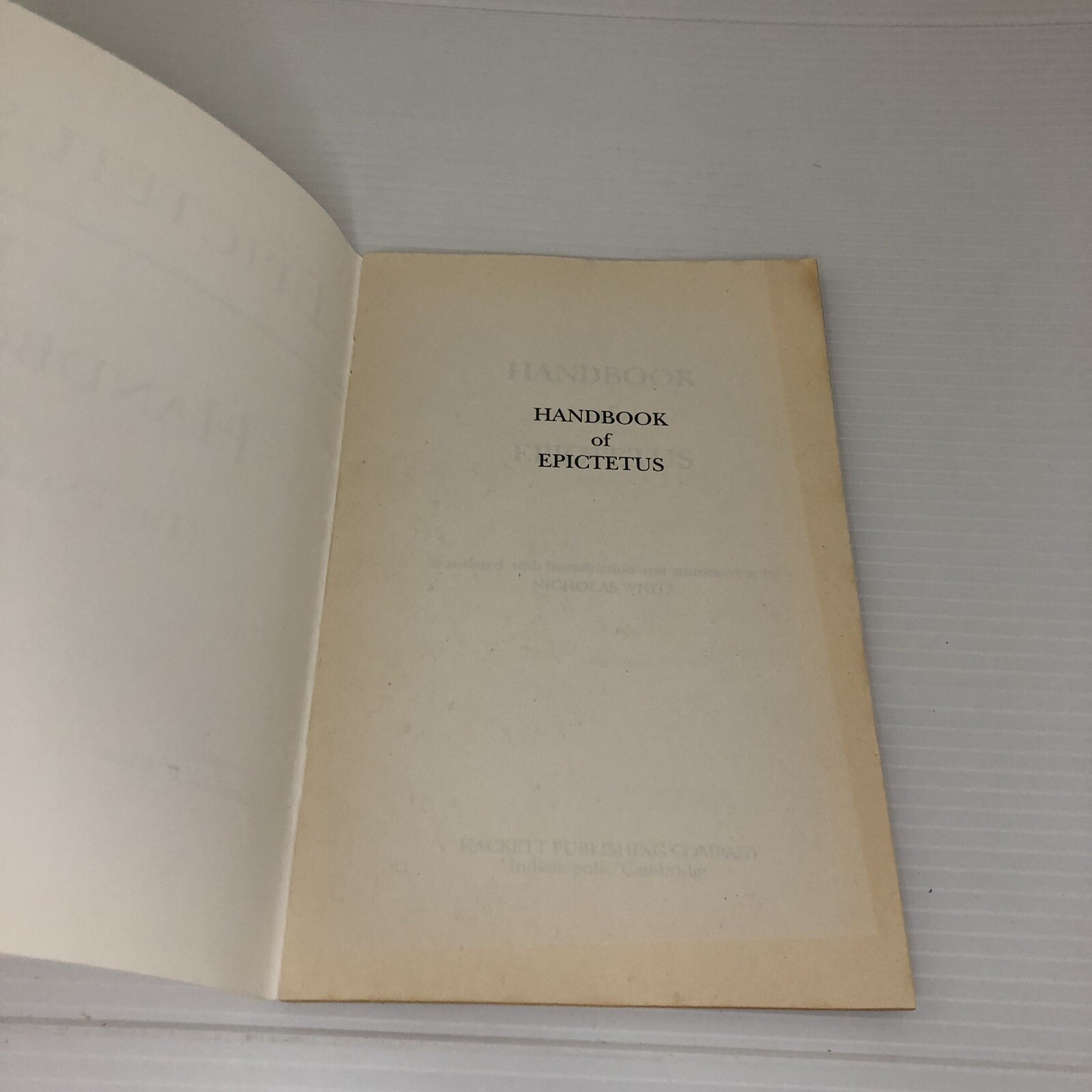 Hackett Classics Ser.: The Handbook (the Encheiridion) by Epictetus (1983, Trade