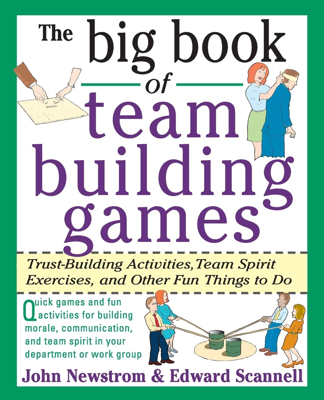 The Big Book of Team Building Games: Trust-Building Activities, Team Spirit …