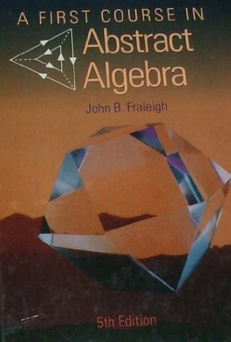 A First Course in Abstract Algebra – hardcover John B. Fraleigh