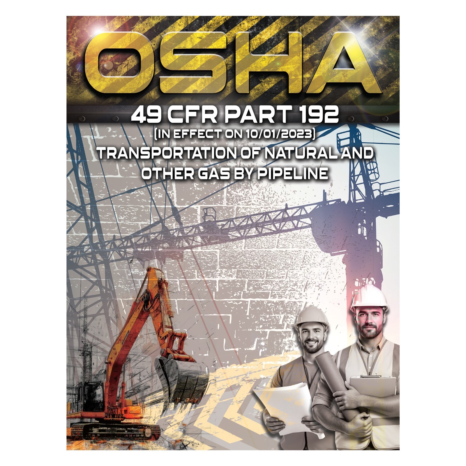 OSHA Pipeline Safety Regulations, CFR Title 49 Part 192 Revised October 1, 2023