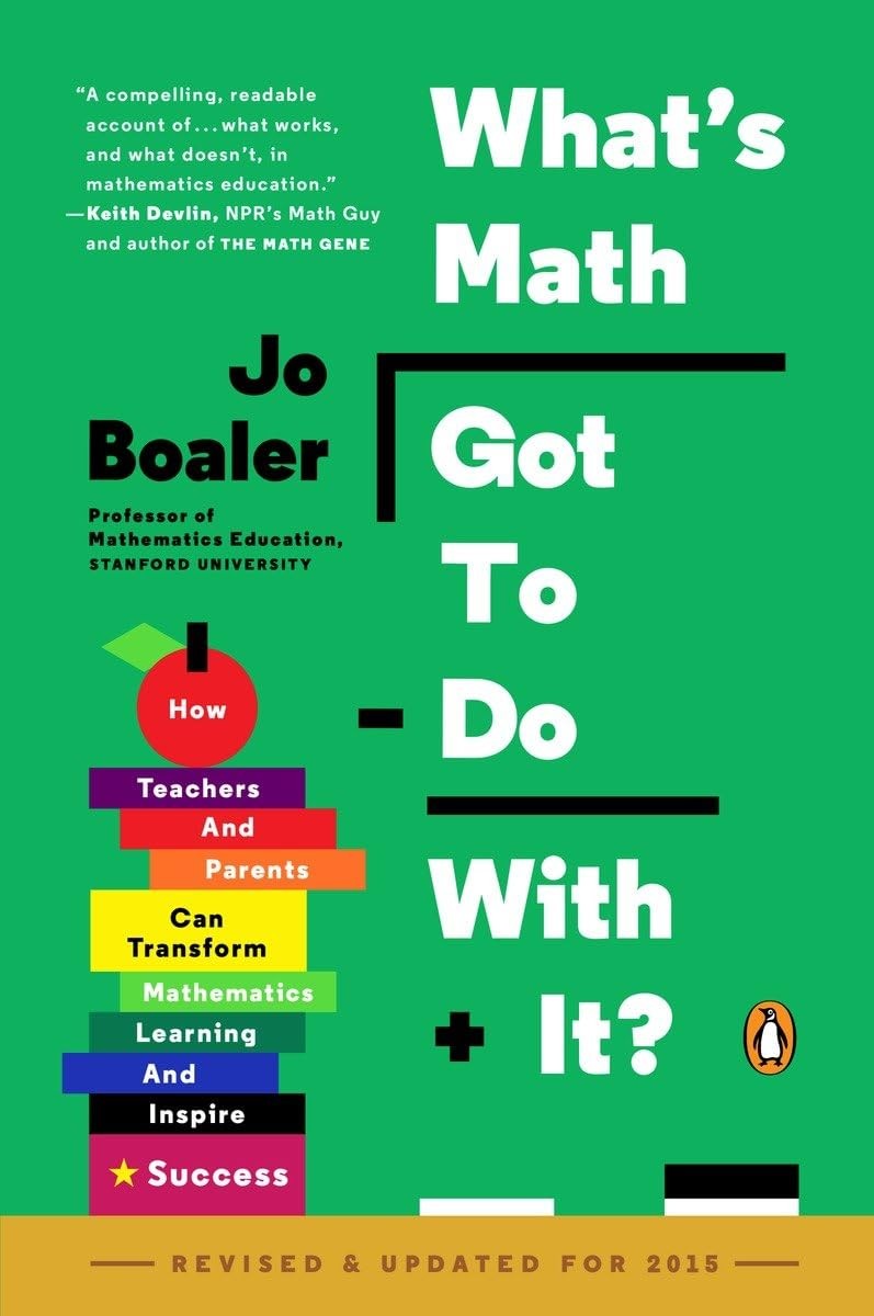 What’s Math Got to Do with It?: How Teachers and Parents Can Transform Mathe…
