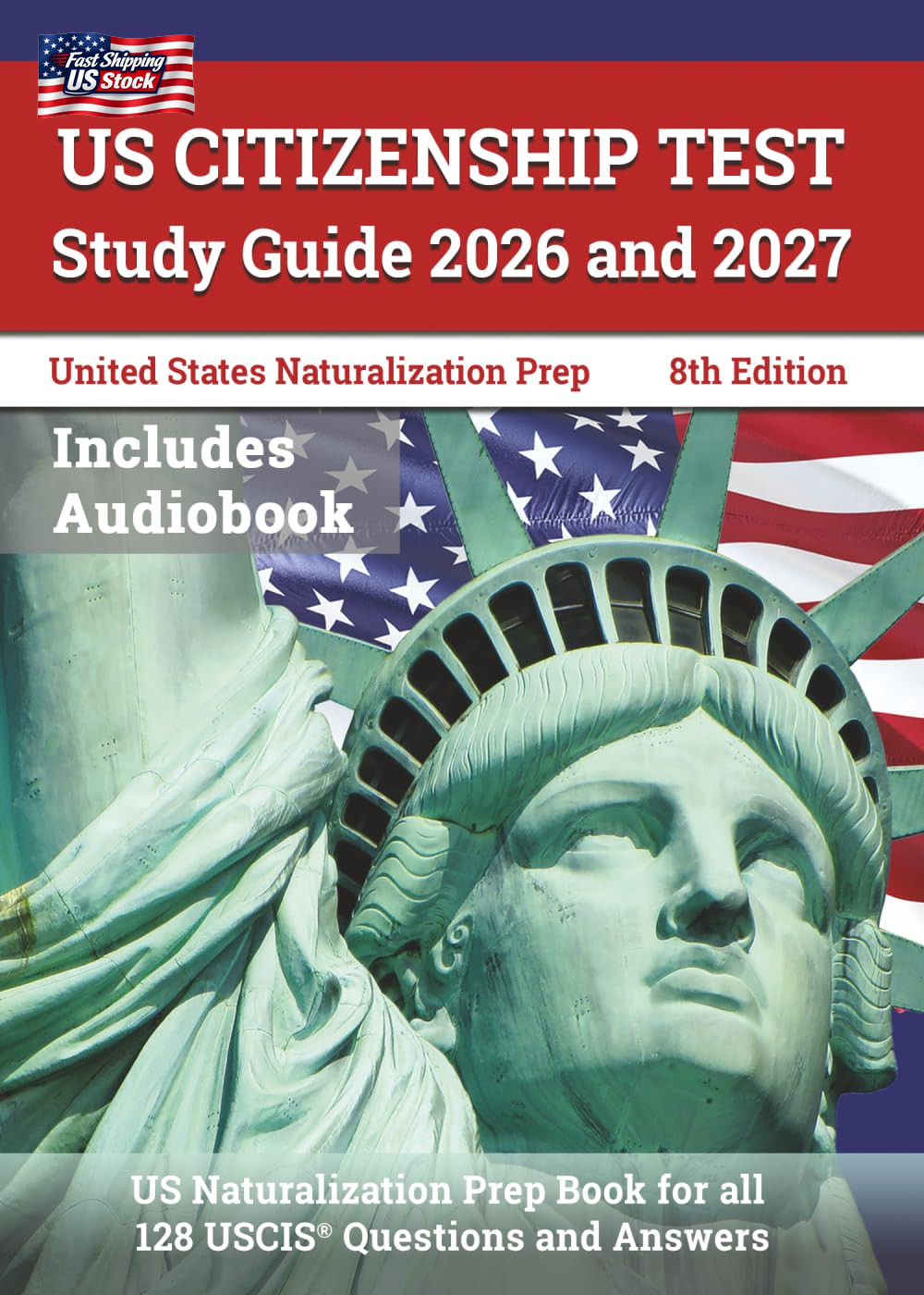 US Citizenship Test Study Guide 2026 and 2027: US Naturalization Prep Book for A