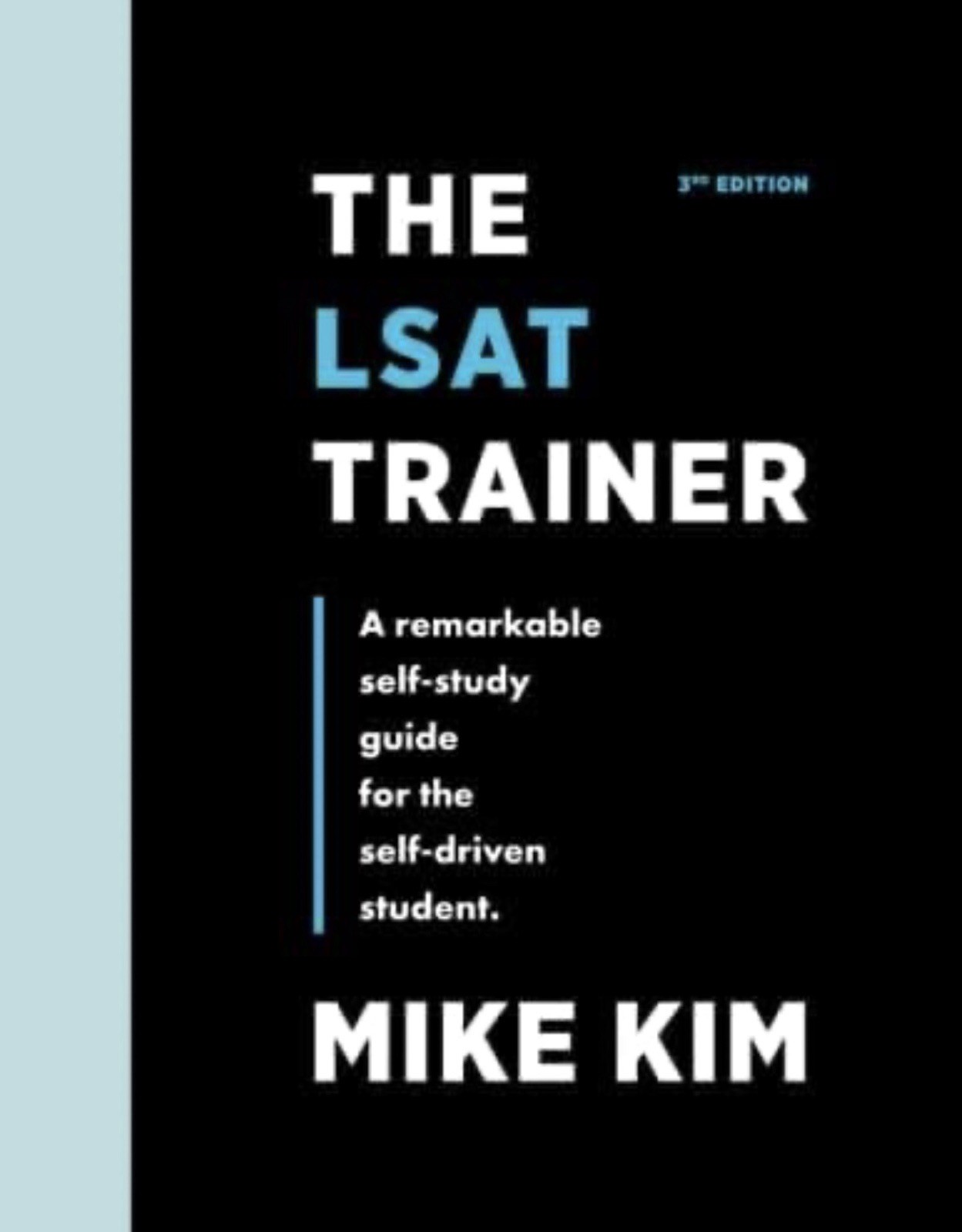 NEW-LSAT Trainer: A Remarkable Self-Study Guide For The Self-Driven Student 3rd
