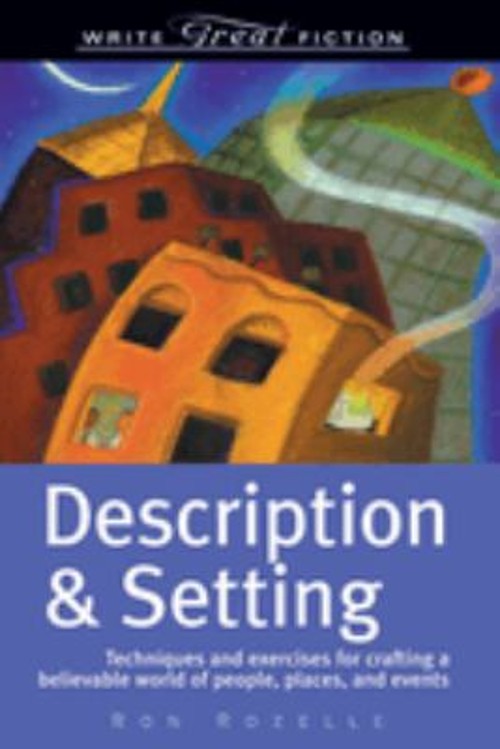 Description and Setting Write Great Fiction Paperback Ron Rozelle