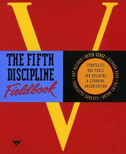 The Fifth Discipline Fieldbook: Strategies and Tools for Build…