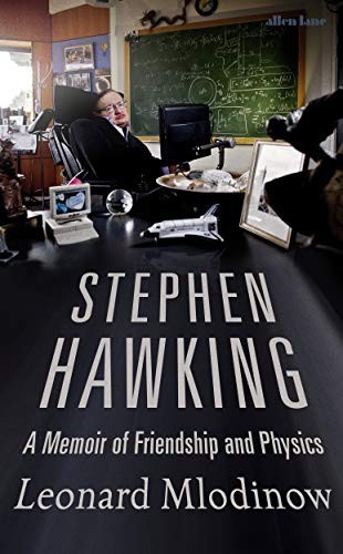 Stephen Hawking: A Memoir of Friendship and Physics by Mlodinow, Leonard Book