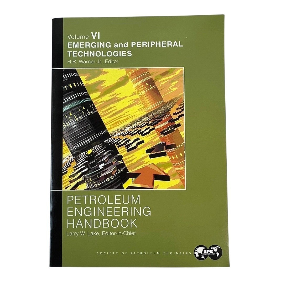 Petroleum Engineering Handbook Vol VI Emerging Peripheral Technologies VG | PB