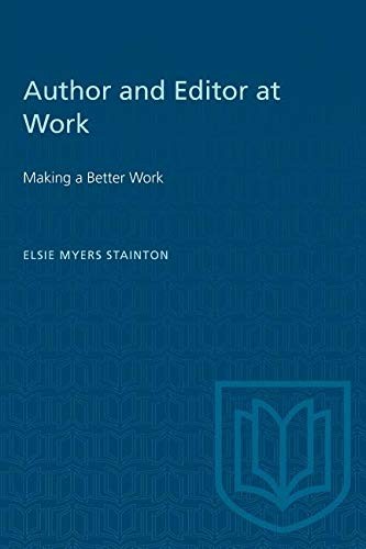 AUTHOR AND EDITOR AT WORK: MAKING A BETTER BOOK By Professor Elsie Myers VG