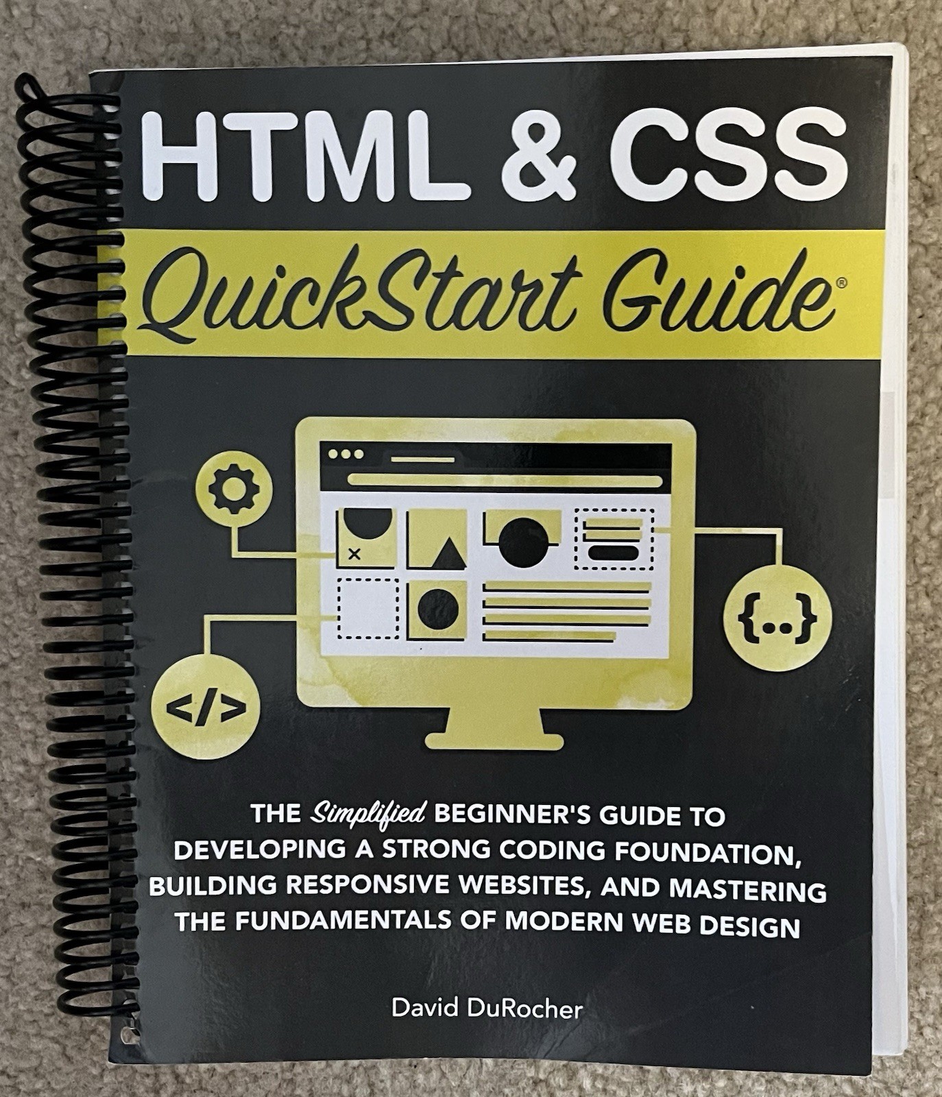 HTML and CSS QuickStart Guide: The Simplified Beginners Guide to Developing