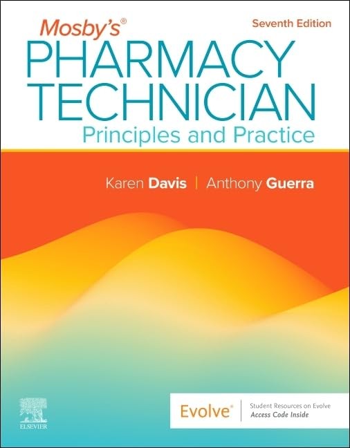 Mosby’s Pharmacy Technician: Principles and Practice: Principles and Practic…