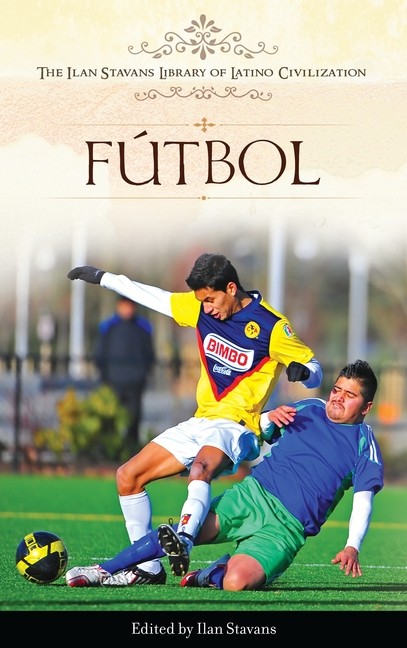 Futbol Hardcover by Ilan Stavans