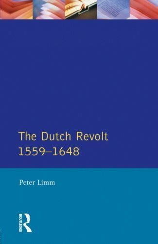 The Dutch Revolt 1559 – 1648 (Seminar Studies In History) by Limm, P. Paperback