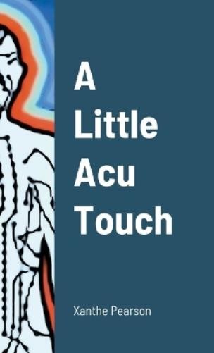 Xanthe Pearson A Little Acu Touch (Paperback) (UK IMPORT)