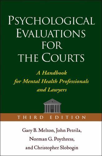 Psychological Evaluations for the Courts, Third Edition: A Handbook for…