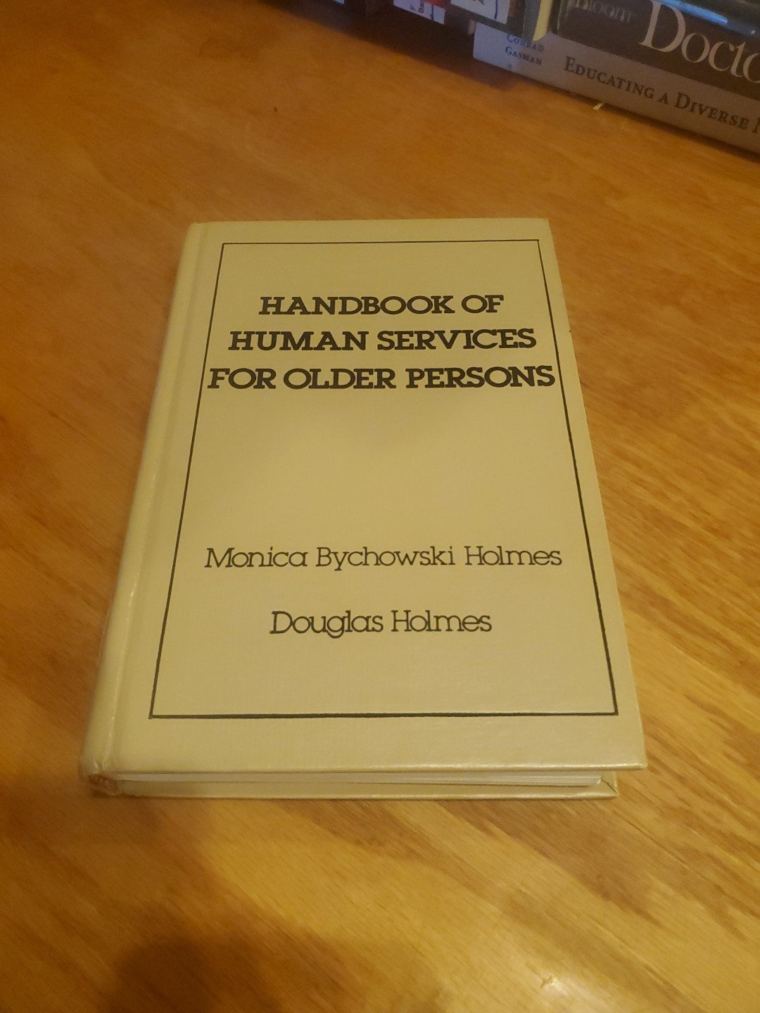 Handbook of Human Services for Older Persons by Monica and Douglas Holmes 1979 H