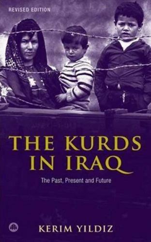 The Kurds in Iraq – Second Edition: The Past, Present and Future, Yildiz, Kerim,