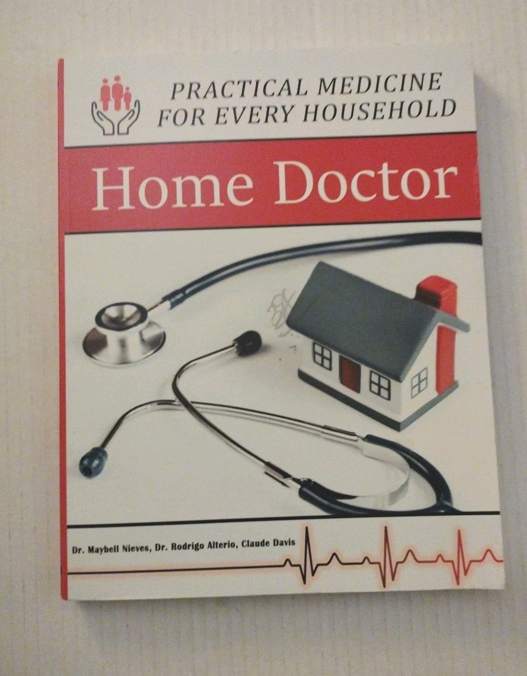 Home Doctor : Practical Medicine for Every Household by Maybell Nives, Claude…