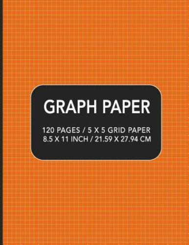 Graph Paper: 120 pages / 5 x 5 Grid Paper 8.5 x 11 Inch / 21.59 x 27.94 cm by…
