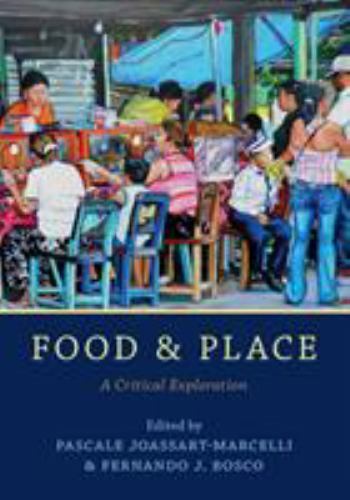 Food and Place : A Critical Exploration, Paperback by Joassart-marcelli, Pasc…