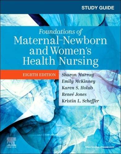 Study Guide for Foundations of Maternal-Newborn and Women’s Health Nursing: New