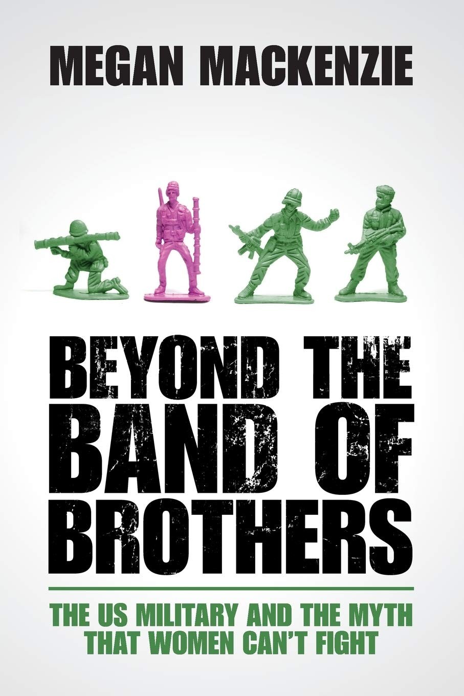 Beyond the Band of Brothers: The US Military and the Myth that Women Can’t F…