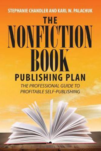 The Nonfiction Book Publishing Plan: The Professional Guide to Profitable Self-