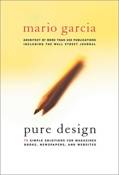 Pure Design : 79 Simple Solutions For Magazines, Books, Newspaper