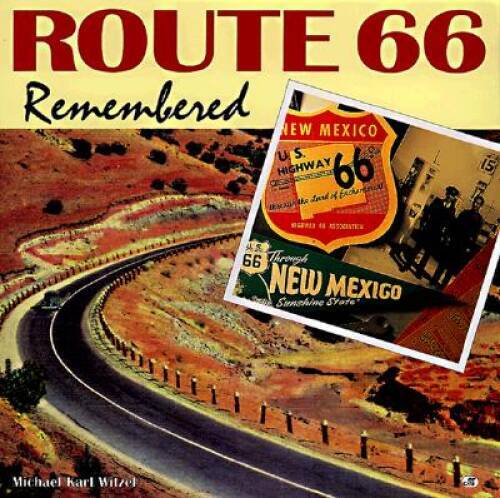 Route 66 Remembered – Hardcover By Witzel, Michael Karl – VERY GOOD